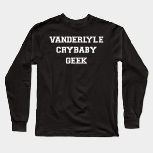 The National - Vanderlyle Crybaby Geeks Long Sleeve T-Shirt